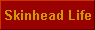  Skinhead Life 