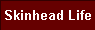  Skinhead Life 